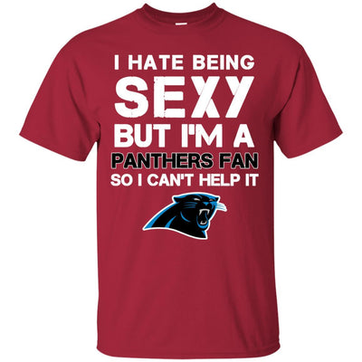 I Hate Being Sexy But I'm Fan So I Can't Help It Carolina Panthers Black T Shirts