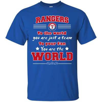 To Your Fan You Are The World Texas Rangers T Shirts