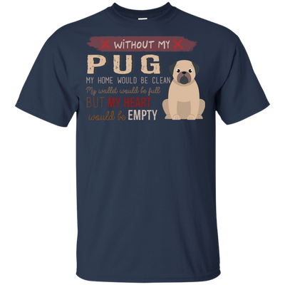 Without My Pug T Shirts