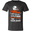 My Miami Dolphins And They'll Never Find Your Body T Shirt