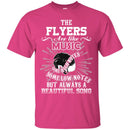 The Philadelphia Flyers Are Like Music T Shirt