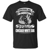 Everybody Has An Addiction Mine Just Happens To Be Chicago White Sox T Shirt