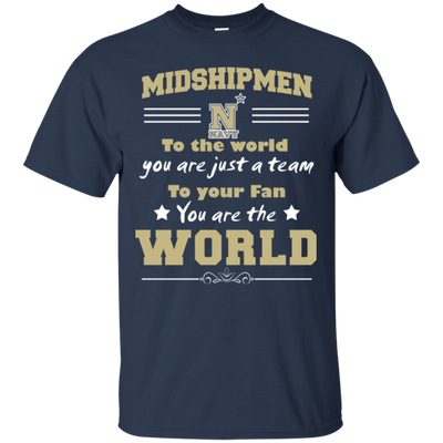To Your Fan You Are The World Navy Midshipmen T Shirts