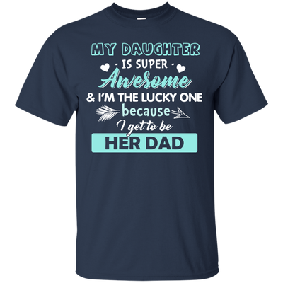 My Daughter Is Super Awesome T Shirts V2