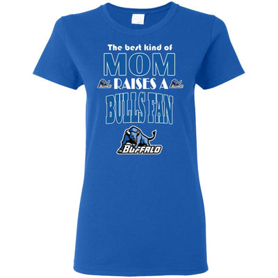 Best Kind Of Mom Raise A Fan Buffalo Bulls T Shirts