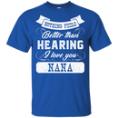 Nothing Feels Better Than Hearing I Love You T Shirts