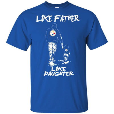 Like Father Like Daughter Pittsburgh Steelers T Shirts