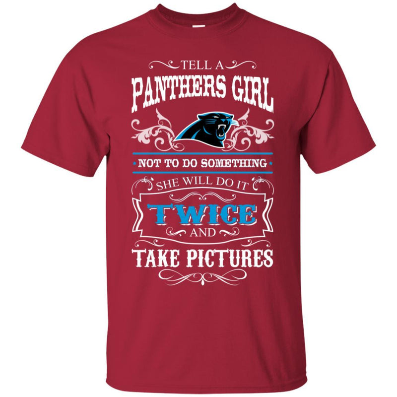 She Will Do It Twice And Take Pictures Carolina Panthers T Shirt