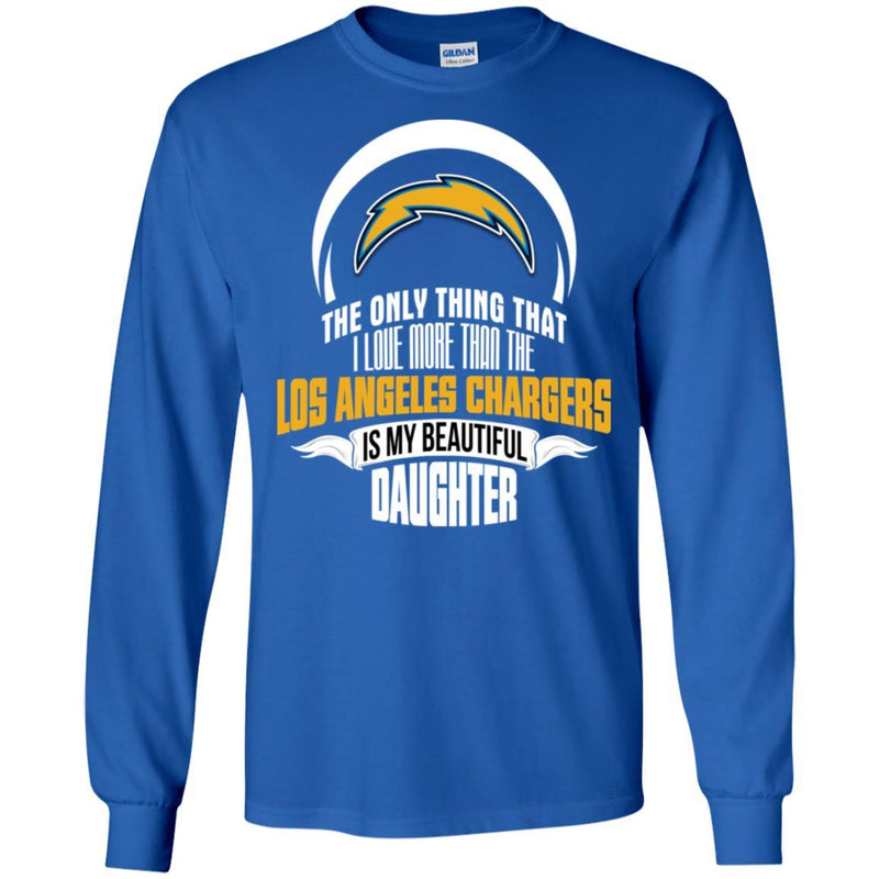 The Only Thing Dad Loves His Daughter Fan Los Angeles Chargers T Shirt