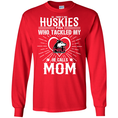 He Calls Mom Who Tackled My Northern Illinois Huskies T Shirts