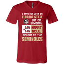 My Heart And My Soul Belong To The Florida State Seminoles T Shirts
