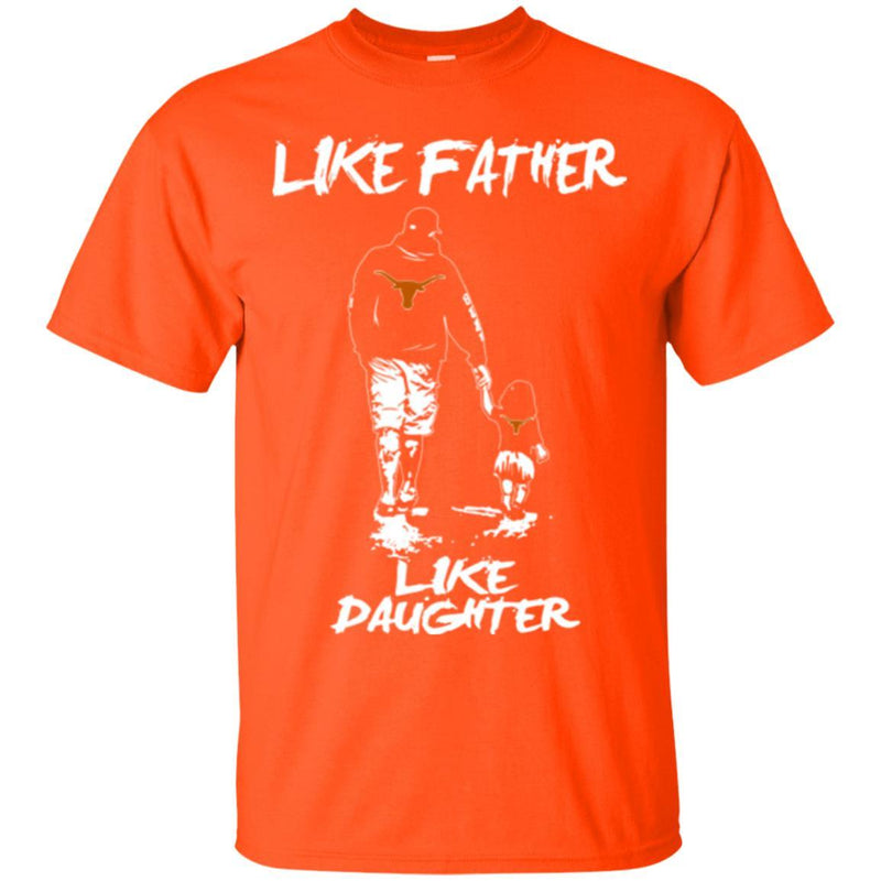 Like Father Like Daughter Texas Longhorns T Shirts