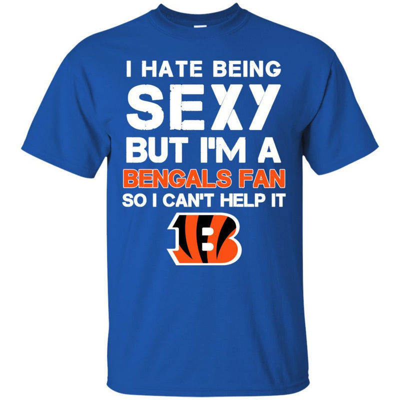 I Hate Being Sexy But I'm Fan So I Can't Help It Cincinnati Bengals Black T Shirts