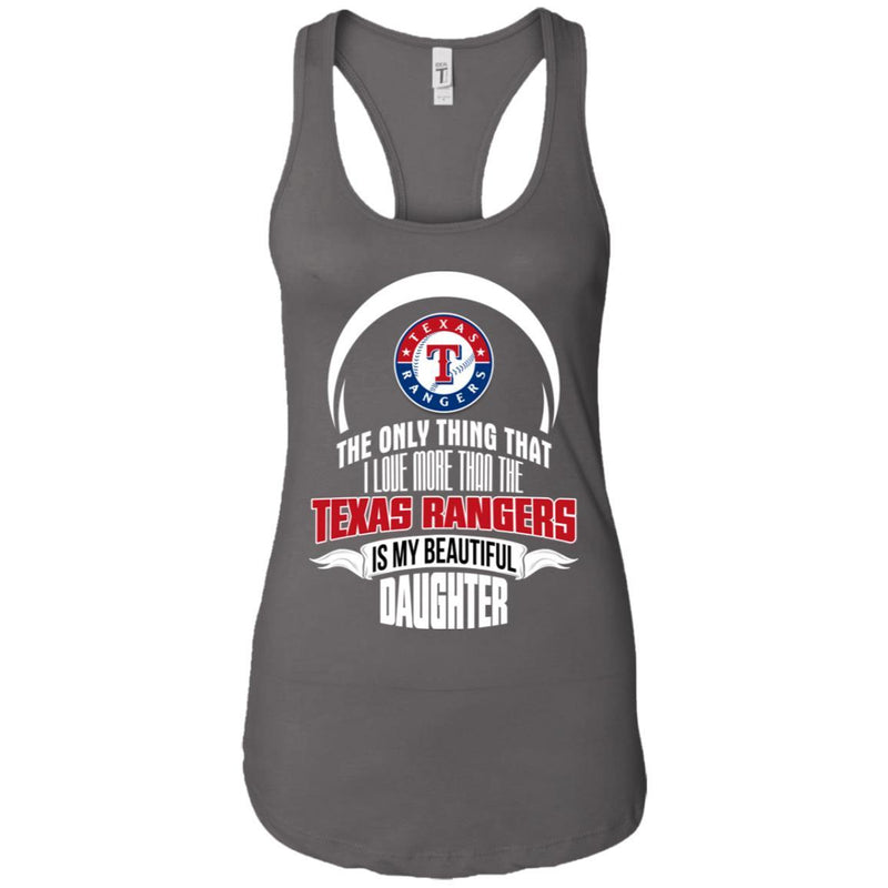 The Only Thing Dad Loves His Daughter Fan Texas Rangers T Shirt