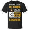 My Heart And My Soul Belong To The Ottawa Senators T Shirts