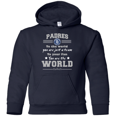 To Your Fan You Are The World San Diego Padres T Shirts