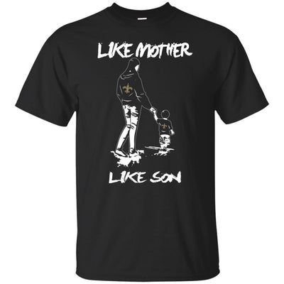 Like Mother Like Son New Orleans Saints T Shirt