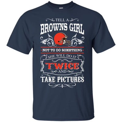 She Will Do It Twice And Take Pictures Cleveland Browns T Shirt