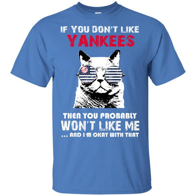 Something for you If You Don't Like New York Yankees T Shirt