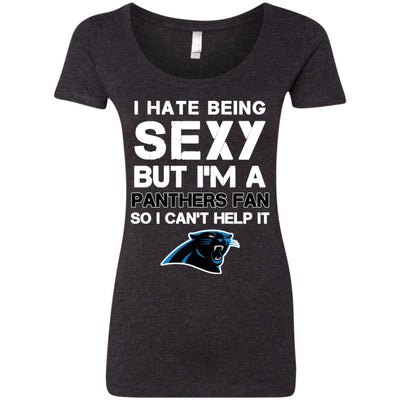 I Hate Being Sexy But I'm Fan So I Can't Help It Carolina Panthers Black T Shirts