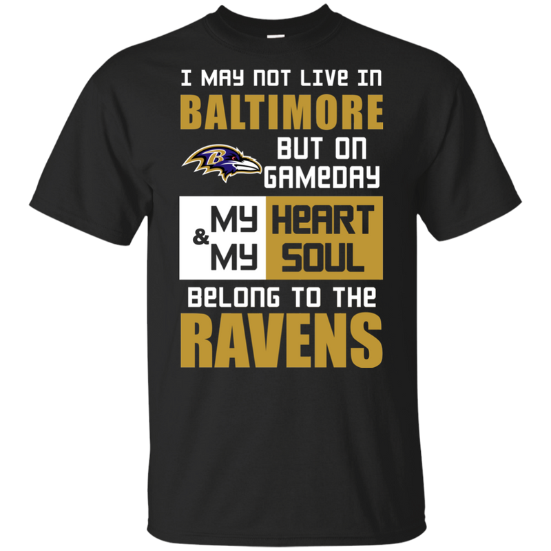 My Heart And My Soul Belong To The Baltimore Ravens T Shirts