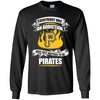 Everybody Has An Addiction Mine Just Happens To Be Pittsburgh Pirates T Shirt