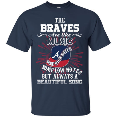 The Atlanta Braves Are Like Music T Shirt