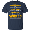 To Your Fan You Are The World Kent State Golden Flashes T Shirts