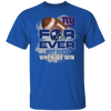 For Ever Not Just When We Win New York Giants T Shirt