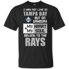 My Heart And My Soul Belong To The Tampa Bay Rays T Shirts