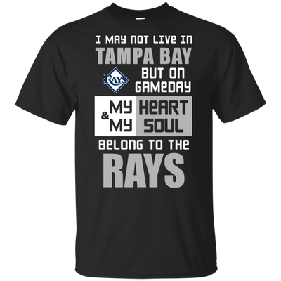 My Heart And My Soul Belong To The Tampa Bay Rays T Shirts