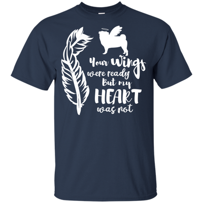 Pug Your Wings Were Ready T Shirts