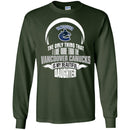 The Only Thing Dad Loves His Daughter Fan Vancouver Canucks T Shirt