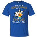 I'm Not Wonder Woman Akron Zips T Shirts
