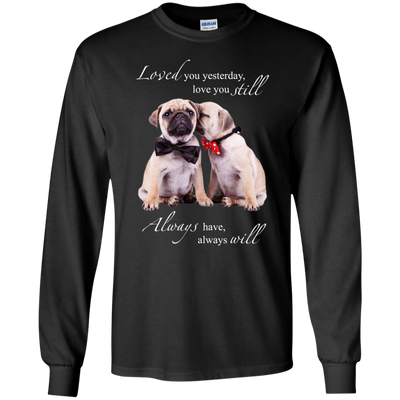 Nice Pug T Shirts - I Always Love You, is cool gift for your friends