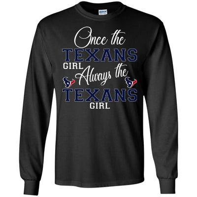 Always The Houston Texans Girl T Shirts