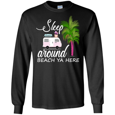 Sleep Around Beach Ya Here Pug T Shirts