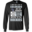 My Heart And My Soul Belong To The Colorado Rockies T Shirts