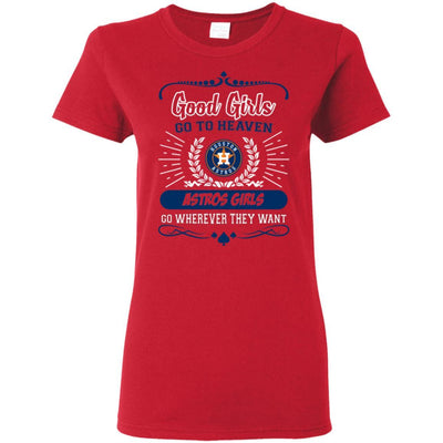 Good Girls Go To Heaven Houston Astros Girls T Shirts