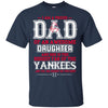 Proud Of Dad Of An Awesome Daughter New York Yankees T Shirts