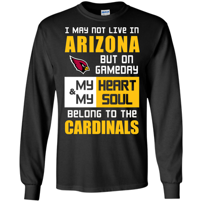 My Heart And My Soul Belong To The Arizona Cardinals T Shirts