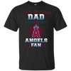 I Have Two Titles Dad And Los Angeles Angels Fan T Shirts