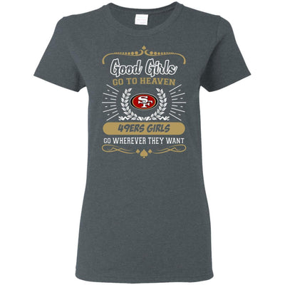 Good Girls Go To Heaven San Francisco 49ers Girls T Shirts