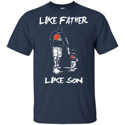 Happy Like Father Like Son Cleveland Browns T Shirts