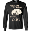 Feel Safe At Night Sleep With A Pug T Shirts