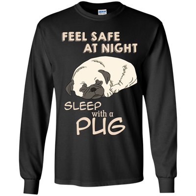 Feel Safe At Night Sleep With A Pug T Shirts