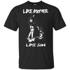 Like Mother Like Son New York Yankees T Shirt