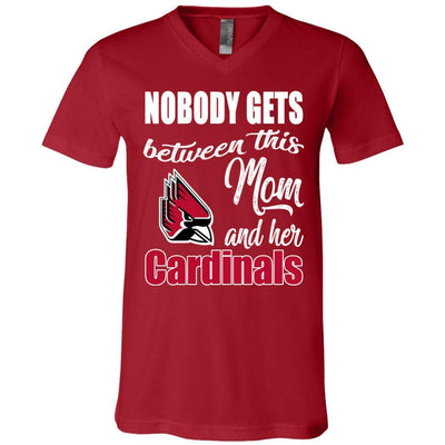 Nobody Gets Between Mom And Her Ball State Cardinals T Shirts