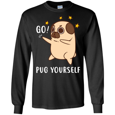 Go Pug Yourself Pug T Shirts