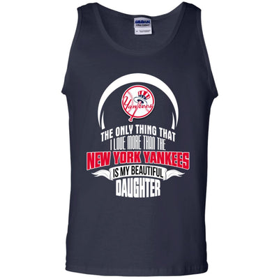 The Only Thing Dad Loves His Daughter Fan New York Yankees T Shirt